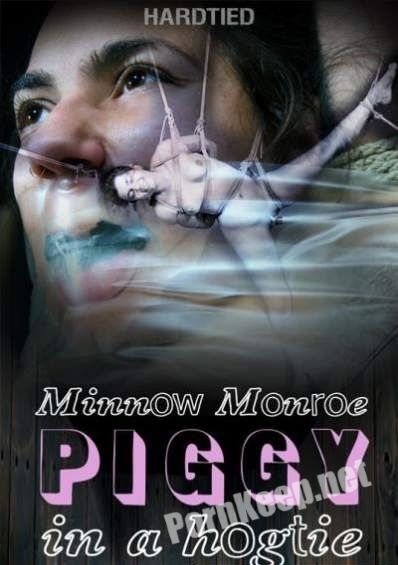 [HardTied] Minnow Monroe (Piggy In a Hogtie / 07.02.2018) (HD 720p, 2.48 GB)