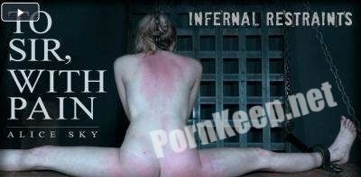 [InfernalRestraints] Alice Sky (To Sir, With Pain / 16.11.2018) (HD 720p, 3.11 GB)