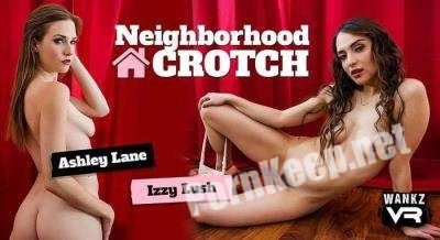 [WankzVR] Ashley Lane, Izzy Lush (Neighborhood Crotch) [Oculus Rift, Vive] (UltraHD 4K 2300p, 16.0 GB)