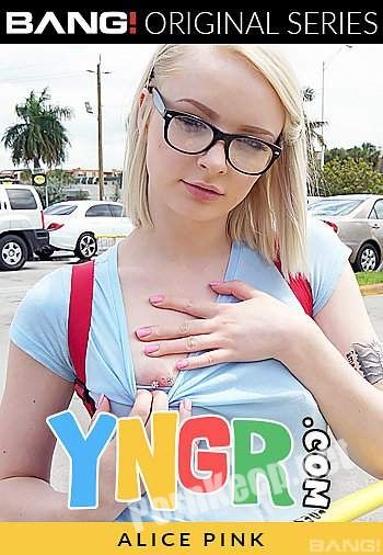 [Yngr, Bang Originals, Bang] Real Teens: Alice Pink (Alice Pink Brings The Heat While Getting Fucked In The Kitchen) (SD 540p, 532 MB)