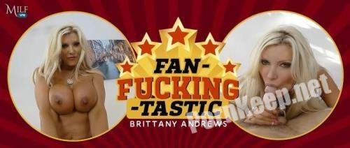 [MilfVR] Brittany Andrews (Fan-Fucking-Tastic / 03.07.2019) [Oculus] (UltraHD 4K 2300p, 11.6 GB)