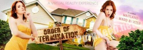 [VRBangers] Maitland Ward Baxter (Order Of Termination / 17.09.2019) [Oculus Go] (UltraHD 2K 2048p, 4.99 GB)