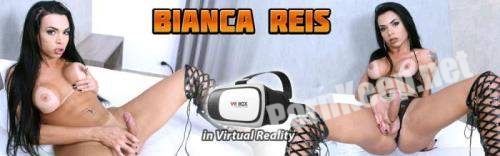 [TransexVR] Bianca Reis - Hardcore [Samsung Gear VR] (UltraHD 2K 1600p, 1.09 GB)