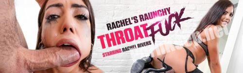 [Throated] Rachel Rivers - Rachel's Raunchy Throat Fuck (25-12-2020) (HD 720p, 599 MB)
