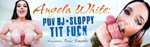 [EvilAngel] Angela White - POV BJ + Sloppy Tit Fuck (01-03-2021) (UltraHD 4K 2160p, 3.93 GB)
