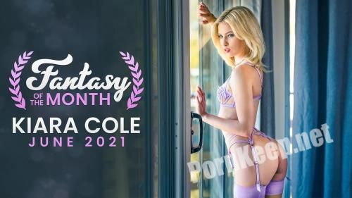 [NubileFilms] Kiara Cole - June 2021 Fantasy Of The Month (S1:E12) (HD 720p, 1.11 GB)