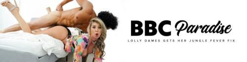 [BBCParadise, MYLF] Lolly Dames - My Big Black Assistant (01.07.21) (HD 720p, 1.53 GB)