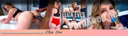 [PAWGED] ELIZA EVES (Lollipop Licking Petite White PAWG Eliz) (FullHD 1080p, 1.36 GB)