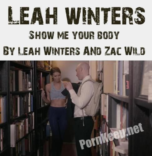 [PornHub, PornHubPremium, Dr.K In LA] Leah Winters (Show Me Your Body By Leah Winters And Zac Wild / 22.02.2021) (SD 480p, 333 MB)