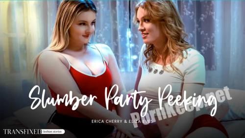 [Transfixed, AdultTime] Eliza Eves, Erica Cherry (Slumber Party Peeking) (FullHD 1080p, 1003 MB)