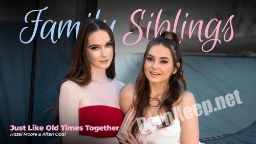[AdultTime] Aften Opal, Hazel Moore - Just Like Old Times Together / Family Sinblings (FullHD 1080p, 2.13 GB)