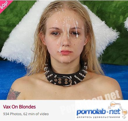 [FacialAbuse, FaceFucking] Vax On Blondes (HD 720p, 2.23 GB)