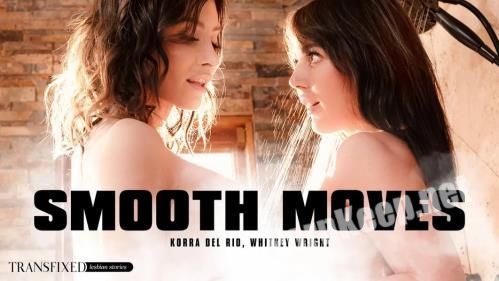 [Transfixed, AdultTime] Korra Del Rio & Whitney Wright (Smooth Moves) (SD 544p, 531 MB)