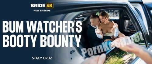 [Bride4K, Vip4K] Stacy Cruz (Bum Watcher's Booty Bounty) (FullHD 1080p, 2.42 GB)